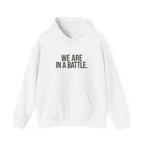 Women ‘We Are In A Battle’ Minimalist Motivational Hoodie